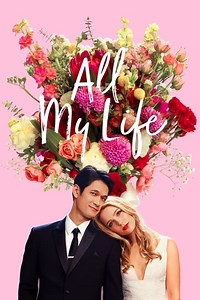 Stream All My Life (2020): Find it on Netflix, Prime Video, Hulu & more