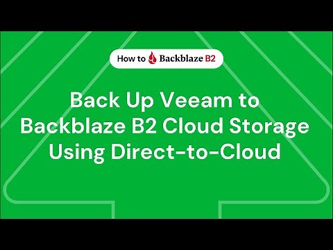 Veeam + Backblaze B2 Cloud Storage | Back Up Veeam Using Direct to Object Storage and Immutability