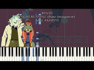BNA (Brand New Animal) ED - "NIGHT RUNNING" -TV Size- | Piano Arrangement [Synthesia+Sheets]
