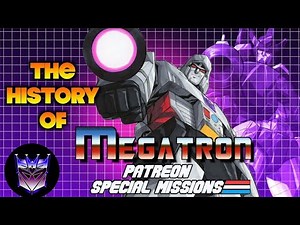 All Hail! The History of Megatron (Patreon Special Missions)