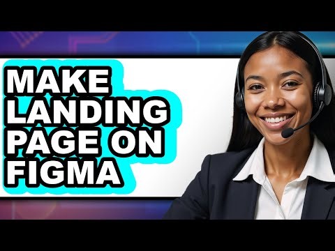 How to Make a Landing Page on Figma - Easy Guide