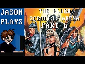 The Elder Scrolls: Arena [Part 6]