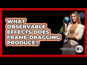 What Observable Effects Does Frame-Dragging Produce?