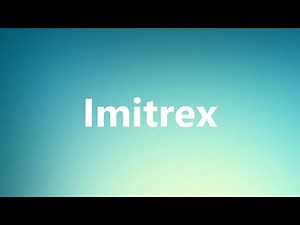 Imitrex - Medical Meaning and Pronunciation