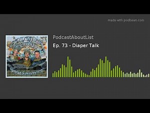 Ep. 73 - Diaper Talk