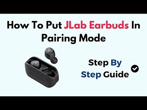 How To Put JLab Earbuds In Pairing Mode
