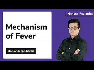 Mechanism of Fever | Dr. Sandeep Sharma | General Pediatrics