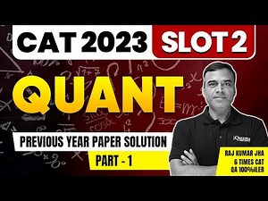 CAT 2023 Slot 2 Quant Solutions Part 1 | By 6 times CAT Quant 100%iler