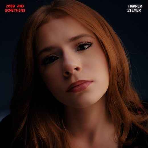 2000 and Something - Harper Zilmer: Song Lyrics, Music Videos & Concerts