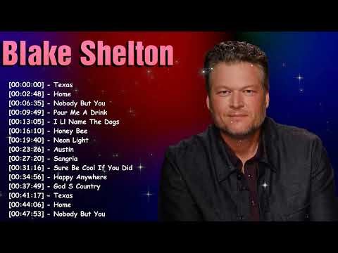 Blake Shelton Greatest Hits Full Album 2026 🎤 Nonstop Playlist | Best Country Songs