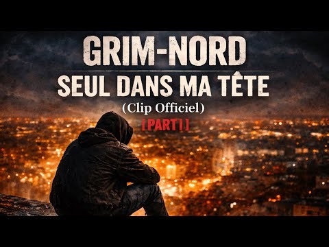 Seul Dans Ma Tête - Rap Brut et Vrai | Grim-Nord Clip Officiel 