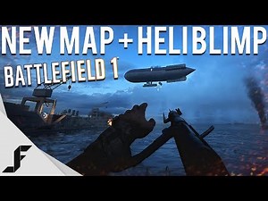 NEW MAP + HELI BLIMP - Battlefield 1 Zeebrugge Raid)