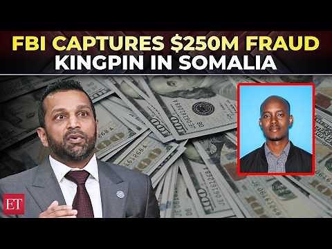 '$250 million stolen, then vanished': FBI tracks down fraud kingpin in Somalia after 4 years on run
