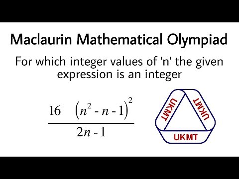 Maclaurin Mathematical Olympiad 2018 | When the given expression is an integer