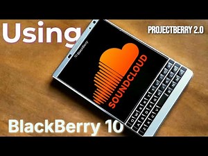 SoundCloud on BlackBerry 10 (Best way to stream music🙌)