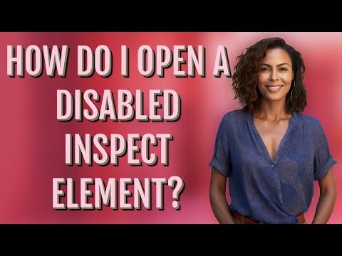 How do I open a disabled inspect element?