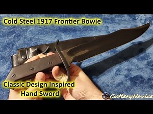 Cold Steel 1917 Frontier Bowie: Classic Design Inspired Hand Sword