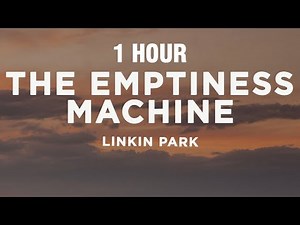 [1 HOUR] Linkin Park - The Emptiness Machine (Lyrics)