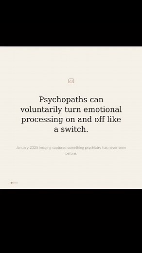 Fact: Psychopaths can voluntarily deactivate their amygdala, turning...