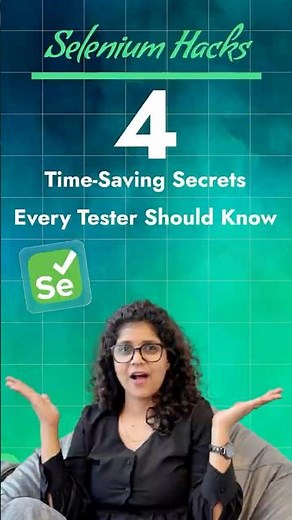 Selenium Hacks: 4 Time-Saving Secrets Every Tester Should Know