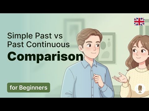 Simple Past vs Past Continuous | Easy English Grammar for Beginners (A1–A2) | English Podcast