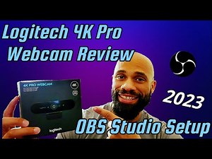 Logitech - 4K Pro Webcam Review | OBS Studio Setup