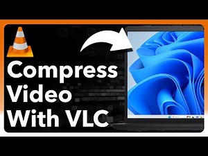 How to Compress Large Video Files For Free With VLC