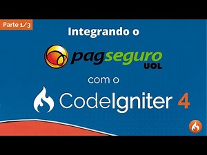 Como integrar o PagSeguro com o CodeIgniter 4 - Parte 1/3
