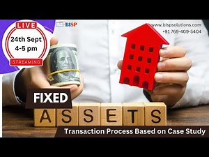 Live Webinar of Fixed Assets Transaction Process Based on Case Study | Fixed-Asset Accounting Basics