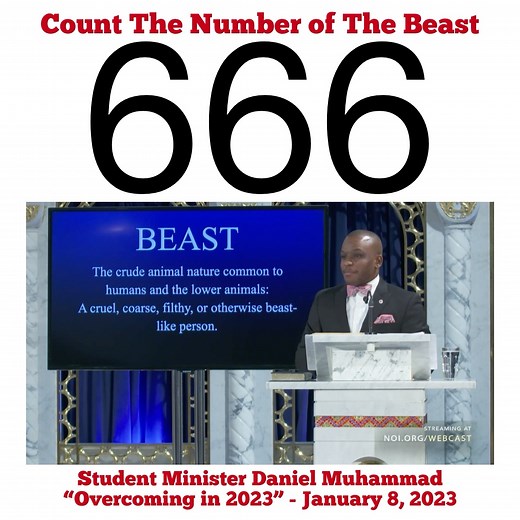 22K views · 836 reactions | Why is 666 the Number of the Beast? Re-watch Sunday's message delivered by Student Minister Daniel Muhammad titled "Overcoming in 2023" https://media.noi.org/video/overcoming-in-2023 #NOISundays #Farrakhan | The Nation of Islam | Facebook