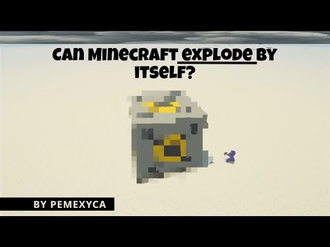 Can Minecraft explode by itself?