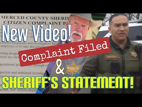 NEW! Man files Complaint after unlawful Arrest! Merced County Sheriff makes a Statement!