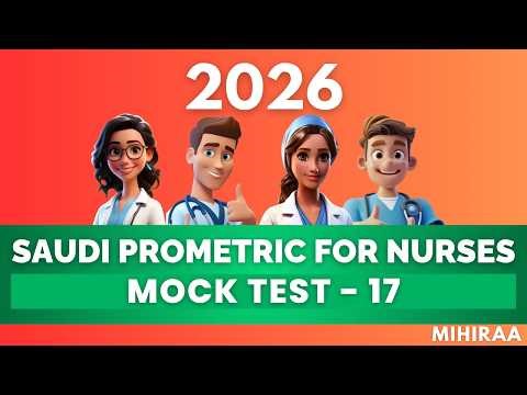 SAUDI PROMETRIC EXAM 2026 (NURSES MOCK TEST - 17) | MIHIRAA