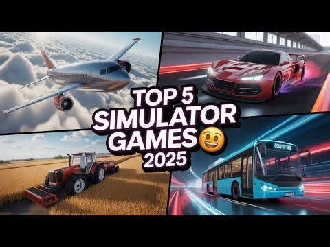 Top 5 New Simulator Games You CAN’T MISS in 2025! 👀