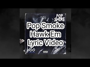 Pop Smoke - Hawk Em (Lyric Video)
