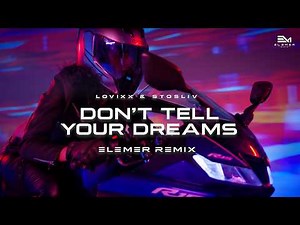 LOVIXX, STOSLIV - Don't tell your dreams (Elemer Remix) [TikTok Hit]