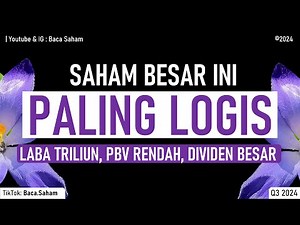 Saham Besar Ini PALING LOGIS & WAJAR ?