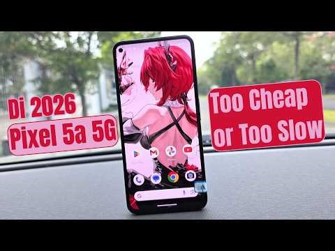 Google Pixel 5a Review Di Tahun 2026 Sudah Sangat Tua, Sangat Murah, Masih Worth it