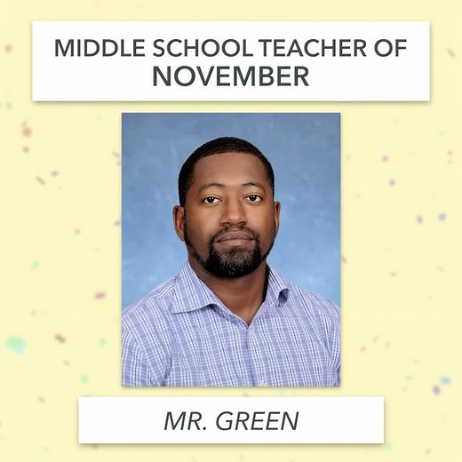 Congratulations to our Middle School November Teacher of the Month, Mr. Green! Thank you for guiding our Electives department and STEM initiative, and opening our doors to the community. | Somerset Academy S. Homestead