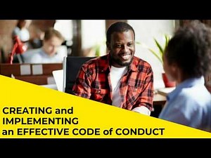 Creating and implementing an effective Code of Conduct