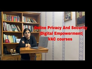 Online Privacy And Security Protection |Digital Empowerment | VAC Courses |Delhi University