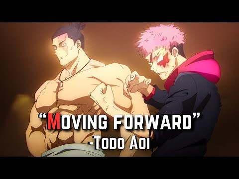 Moving forward - Todo Aoi | Todo Speech | Jujutsu Kaisen speech