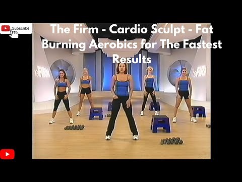 The Firm - Cardio Sculpt - Fat Burning Aerobics for The Fastest Results