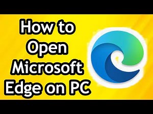 How to Open Microsoft Edge on PC - Full Guide