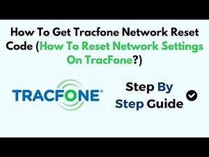 How To Get Tracfone Network Reset Code (How To Reset Network Settings On TracFone?)