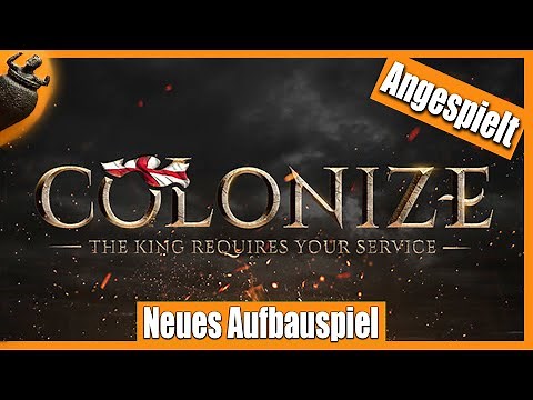 Colonize - The King Requires Your Service - Angespielt #01 ( Deutsch German Gameplay )