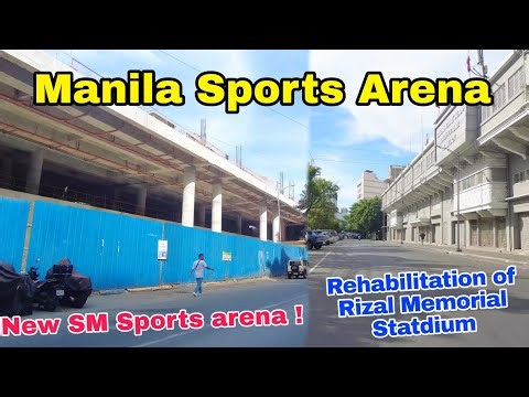 SM Manila Sports arena sa loob ng Harrison Plaza ! Rehabilitation of Rizal Memorial Stadium