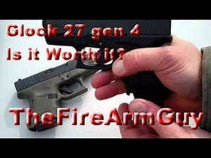 Glock 27 Gen4 - Worth It? Lets See - TheFireArmGuy