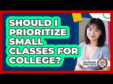 Should I Prioritize Small Classes For College?