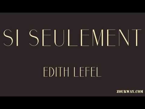 Edith LEFEL Si seulement